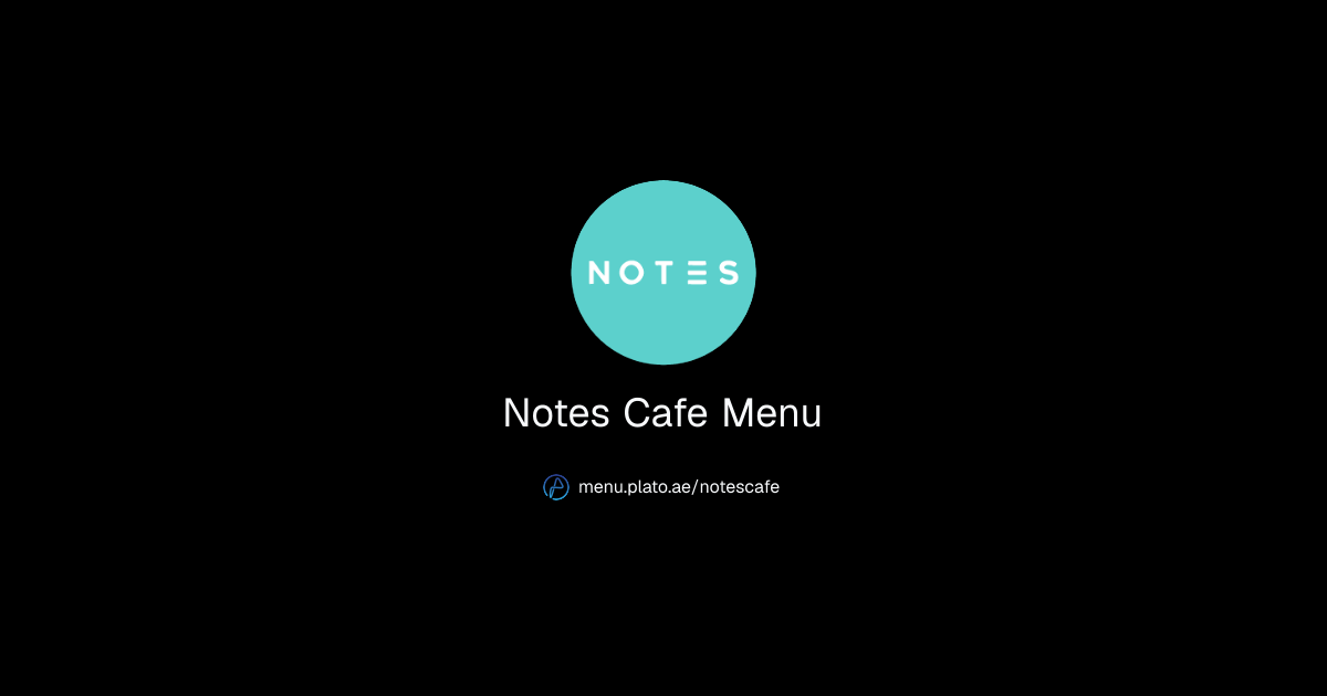 Home | Browse Our Full Menu | Notes Cafe Menu